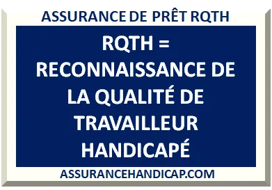 ASSURANCE DE PRÊT POUR RQTH