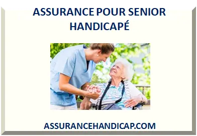 ASSURANCE POUR SENIOR HANDICAPÉ
