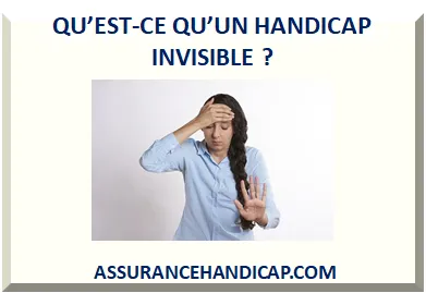 DÉFINITION DU HANDICAP INVISIBLE 