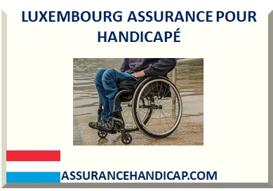 LUXEMBOURG ASSURANCE POUR HANDICAPÉ