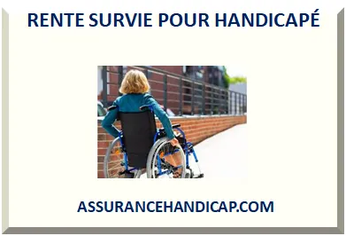 RENTE SURVIE POUR HANDICAPÉ